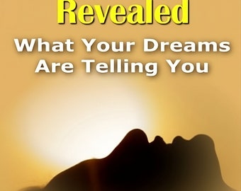 Your Dreams Revealed - What Your Dreams Are Telling You