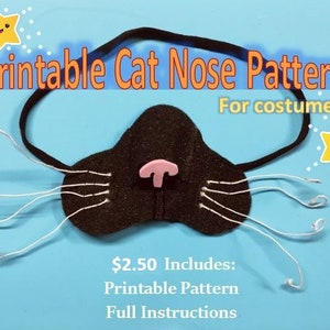 May include: Printable cat nose pattern for costumes. The pattern includes a black felt nose with a pink felt nose pad, six white felt whiskers, and a black elastic headband. The pattern costs £2.50 and includes full instructions.