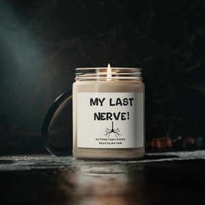 My Last Nerve! , Mom Gift from Daughter, Mother&#39;s Day Gift, Funny gift for Mom, Scented Soy Candle, Gift for Mom, Mothers Day Candle