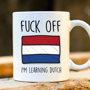 Rot op, ik leer Nederlands - Nederlandse mok, onbeleefde mok, Nederlands cadeau, grappige Nederlandse mokken, Nederlandse student, godslastering cadeau
