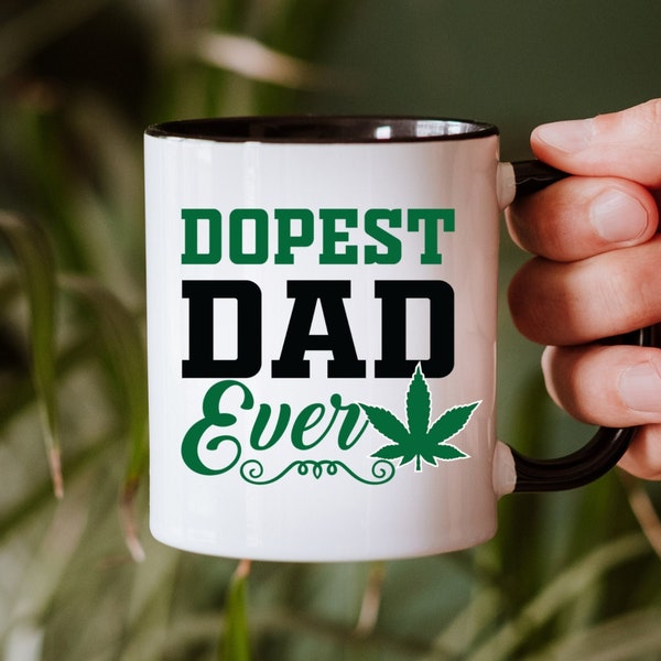 Dopest Dad Ever Mug - Stoner Gifts for Him- 420 Weed Accessories - Gift for Weed Dad - Marijuana Gift for Men