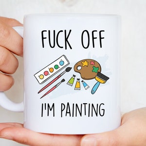 Painter Gift. Painter Mug. Gift for Painter. Profanity Gifts. Rude Coffee Mug. Offensive Coffee Cups. Hilarious Mugs.