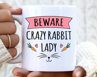 Rabbit Gifts. Rabbit Mug. Bunny Mug. Gifts for Women. Rabbit Lover Gift. Rabbit Mugs. Crazy Rabbit Lady.