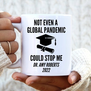 Personalised Doctor Mug. Phd Gift. Doctorate Mug. Graduation Present. Custom Name. Global Pandemic.