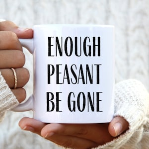 Shakespeare Mugs. Swear Word Mug. Best Friend Gift. Birthday Gift. Peasant Be Gone. Funny Phrase Mugs.