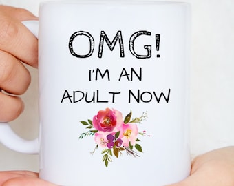 OMG 18th Birthday Mug - 18th Birthday Gift Girls, Gifts for 18 Year Old Girl, 18th Birthday Gifts, OMG I'm an Adult Now