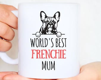 World's Best Frenchie Mum - Personalised French Bulldog Mug, Dog Lover Gift, Frenchie Lover Present, Gift for Mum, Gift for Mother