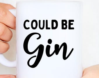 Could Be Gin Minimal Mug – Funny Gin Coffee Cup for Women, Personalised Gin Lover Gift for Her, Gift for Friend, Gin Drinker Present