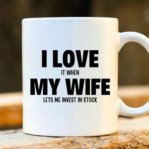 Taza &quot;Amo a mi esposa, invierto&quot; - Taza personalizada para invertir en bolsa, tazas divertidas para inversores, regalo único para esposos, regalo para hombres, regalos de Navidad