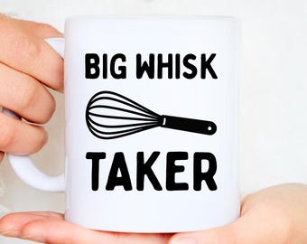 Big Whisk Taker Mug – Funny Baking Mug, Baker Gift, Baking Lover Gift, Kitchen Pun Coffee Mug