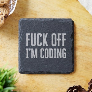 Fuck Off I'm Coding Coaster. Coder Gift. Coding Gift. 21st Birthday Gift for Him. Rude Coaster. Computer Science Gift. Funny Code Gifts.
