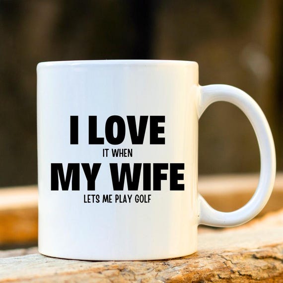 Love My Wife Golf Mug - Golf Gifts, Gifts for Him, Gifts for Men, Unique Golf Gifts, Funny Golf Gifts, Golf Presents