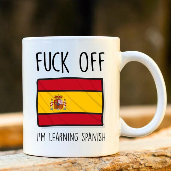 Verpiss dich, ich lerne Spanisch - Spanisch auf Englisch, Spanien-Tasse, unhöfliche Tasse, Spanien-Geschenk, lustige Espanol-Tassen, spanischer Schüler, Obszönitätsgeschenk