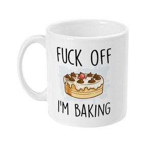 Fuck Off I'm Baking. Baking Mug. Baking Gift. Rude Mug. Baker Gift. Funny Chef Mugs. Profanity Gift. image 4