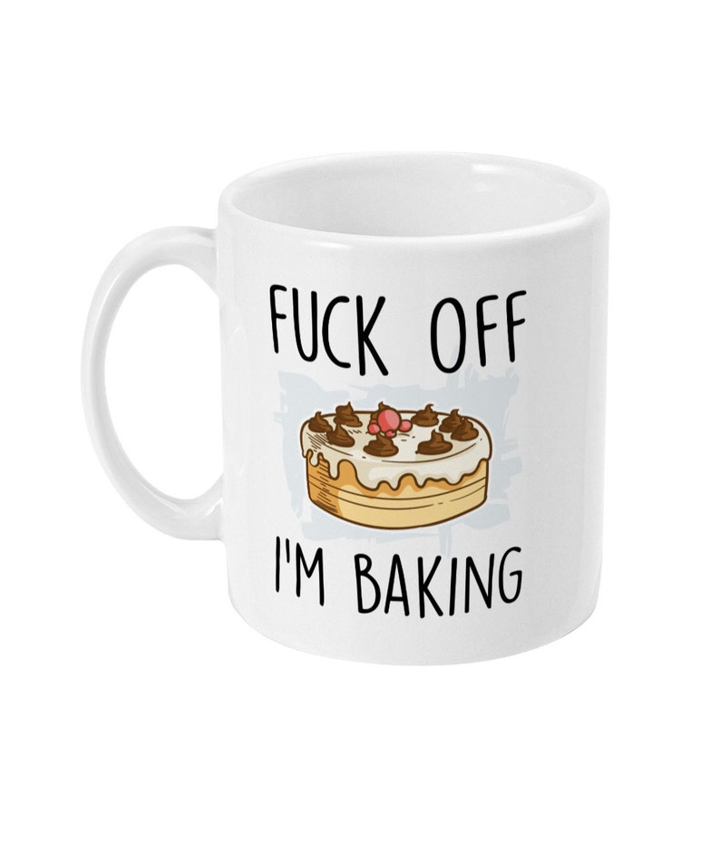 Fuck Off I'm Baking. Baking Mug. Baking Gift. Rude Mug. Baker Gift. Funny Chef Mugs. Profanity Gift. image 4