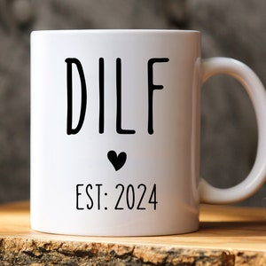 Dilf Mug. New Dad Mug. Dilf Gift. Personalised Dad. Daddy To Be. Husband Present. Pregnancy Announcement.