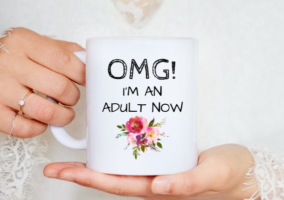 OMG 18th Birthday Mug - 18th Birthday Gift Girls, Gifts for 18 Year Old Girl, 18th Birthday Gifts, OMG I'm an Adult Now