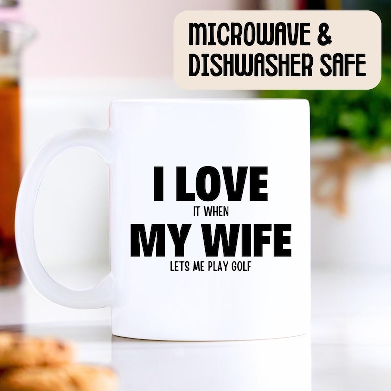 Love My Wife Golf Mug - Golf Gifts, Gifts for Him, Gifts for Men, Unique Golf Gifts, Funny Golf Gifts, Golf Presents image 3