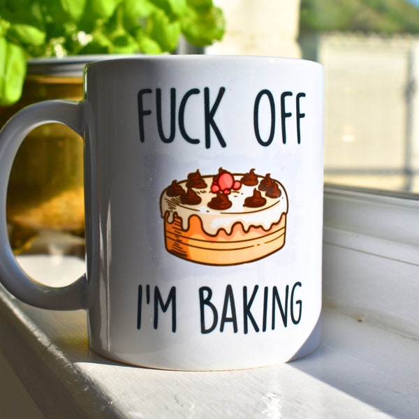 Fuck Off I'm Baking. Baking Mug. Baking Gift. Rude Mug. Baker Gift. Funny Chef Mugs. Profanity Gift.