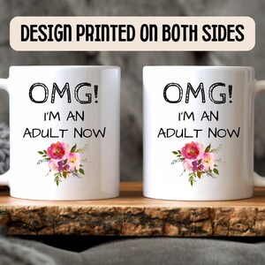 OMG 18th Birthday Mug - 18th Birthday Gift Girls, Gifts for 18 Year Old Girl, 18th Birthday Gifts, OMG I'm an Adult Now image 4