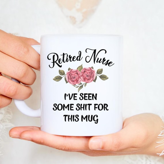 Retired Nurse Mug - Nurse Retirement Gift, Gifts for Nurses, Retirement Mug, Retired Nurse Mug