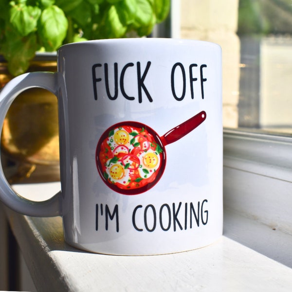 Fuck Off I'm Cooking. Cooking Mug. Cooking Gift. Rude Mug. Unique Chef Gift. Funny Chef Mugs. Profanity Gift.