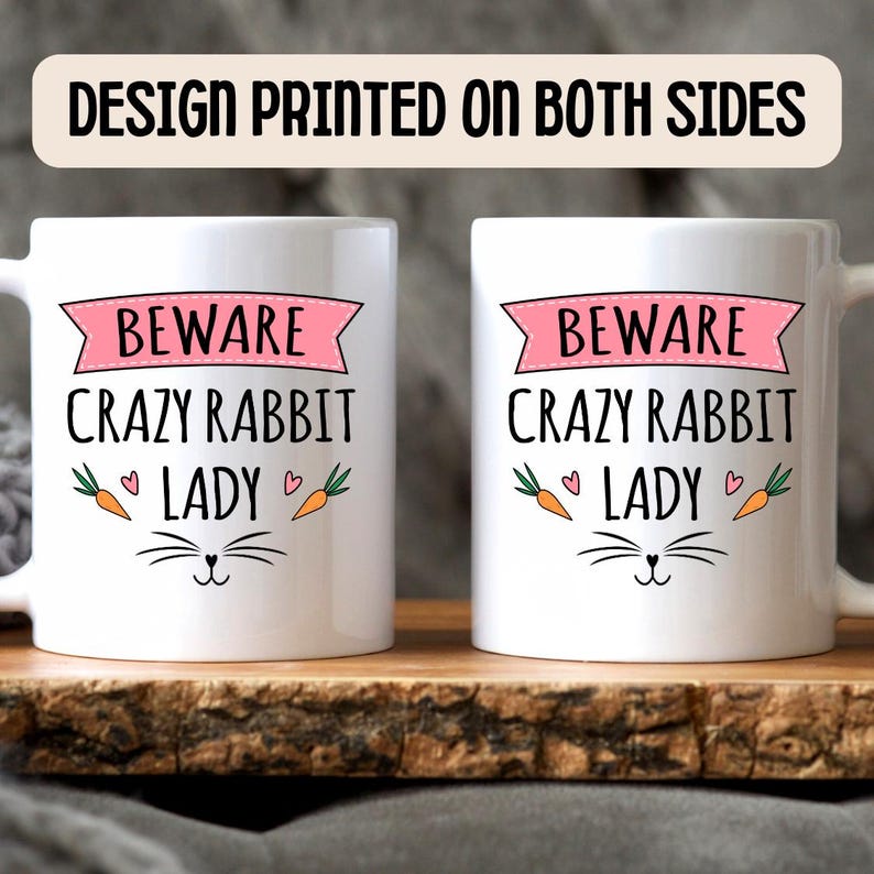 Crazy Rabbit Lady Mug - Rabbit Mug, Bunny Mug, Gifts for Women, Rabbit Lover Gift, Rabbit Mugs, Crazy Rabbit Lady image 4