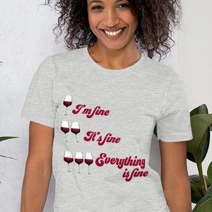 I’m fine It’s fine Everything is fine shirt, gift for her Mother’s Day, mom gift, wine