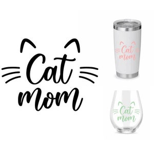 Cat Mom Vinyl Decal Sticker / Yeti Stanley Clear Coffee Mug Cooler Coffee Tumbler, Glass, / Gift Idea / Mother's Day Mom Pet / Kitten Kitty