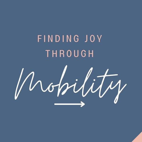 Finding Joy Through Mobility