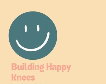 Building Happy Knees