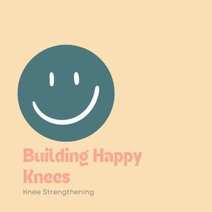 May include: A light yellow background with a teal blue smiley face. The text "Building Happy Knees" is in pink text below the smiley face. The text "Knee Strengthening" is in black text below the pink text. The text "Guide By: @Samanthafit_ish" is in black text at the bottom of the image.