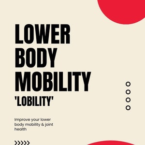 Lower Body Mobility &#39;Lobility&#39;