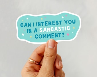 Sarcastic Comment Sticker: Funny Laptop Decal, Water Bottle Vinyl