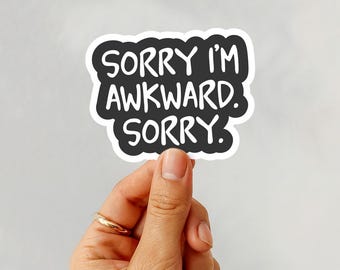 Socially Awkward Sticker, Sorry I'm Awkward, Mental Health, Introvert Stickers, Over-Apologize, Over Thinker, Introverted Sticker