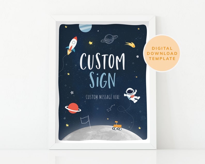 May include: A printable space-themed sign with a rocket, astronaut, planets, and stars. The sign says "Custom Sign" and "Custom Message Here".