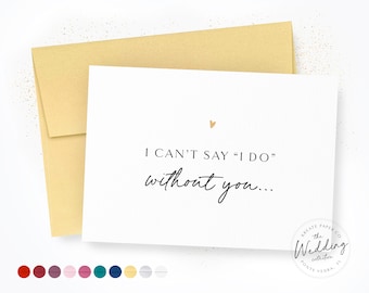 Can&#39;t Say I Do Without You - Will you be my... | Wedding Party Card | Bridesmaid Card | Maid of Honor | Flower Girl | Wedding Party Proposal