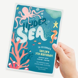 May include: An invitation to a 7th birthday party with an under the sea theme. The invitation features a blue background with an octopus, a seahorse, coral, and the words "We're Going Under the Sea". The invitation includes the birthday girl's name, date, time, and location.
