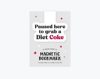 Diet Coke Bookmark, Magnetic Bookmarks, Paused Here to Grab a Diet Coke, Soda Lover, Obsessed, Bookworm Gifts