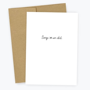 Sorry I&#39;m An Idiot, Apology Card, I&#39;m Sorry Card, Messed Up, Ex Girlfriend Boyfriend Card, Forgot, Belated Birthday, Funny Apology Card