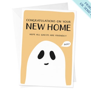 May include: A greeting card with a yellow background and a white ghost with black eyes and a smile. The card says "Congratulations on your new home. Hope all ghosts are friendly! Boo!"