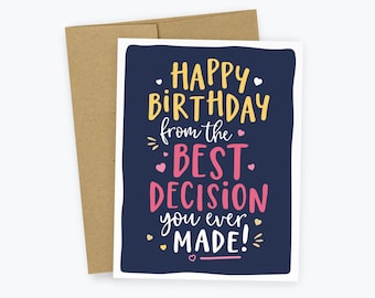 Happy Birthday From The Best Decision You Ever Made - Funny Birthday Card For Boyfriend, Girlfriend, Husband, Wife, For Him, For Her