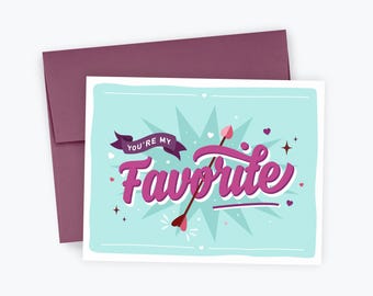 You're My Favorite, Valentines Day Card, Anniversary Card, Card for Him, Her, Boyfriend, Girlfriend, Husband, Wife, Cute Heartfelt Love Card