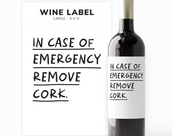 In Case of Emergency Remove Cork, Funny Wine Bottle Label, Printed Wine Sticker, Coworker Gift, New Job, Funny Wedding Gift, Friend, Family
