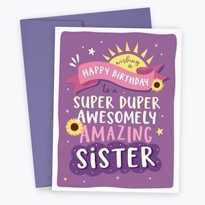 Sister Birthday Card - Wishing a Happy Birthday to a Super Duper Awesomely Amazing Sister, Best Sister Card, Fun, Bright, Colorful Card