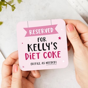 Personalized Drink Coaster, Funny Coasters, Reserved For, Soda Coaster, Funny Gifts, Diet Coke, Vodka, Red White Wine, Coworker, Friend Gift