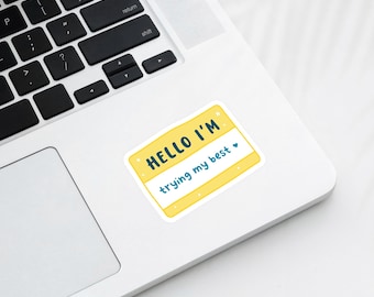 Trying My Best, Hello Sticker, Hello I'm Trying My Best, Mental Health Stickers