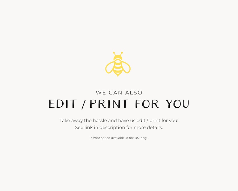 May include: A yellow bee illustration with the text "WE CAN ALSO EDIT / PRINT FOR YOU" below it. The text continues with "Take away the hassle and have us edit / print for you! See link in description for more details. * Print option available in the US, only."