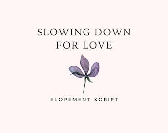 Non Traditional Elopement Script | Slowing Down for Love | Elopement Officiant Speech | Elopement Ceremony Script