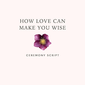 Non Traditional and Modern Wedding Officiant Script | How Love Makes You Wise | Short and Thoughtful Wedding Ceremony Script